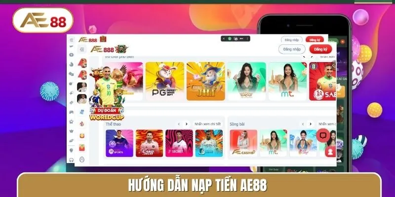 Bỏ túi hướng dẫn cách nạp tiền AE88