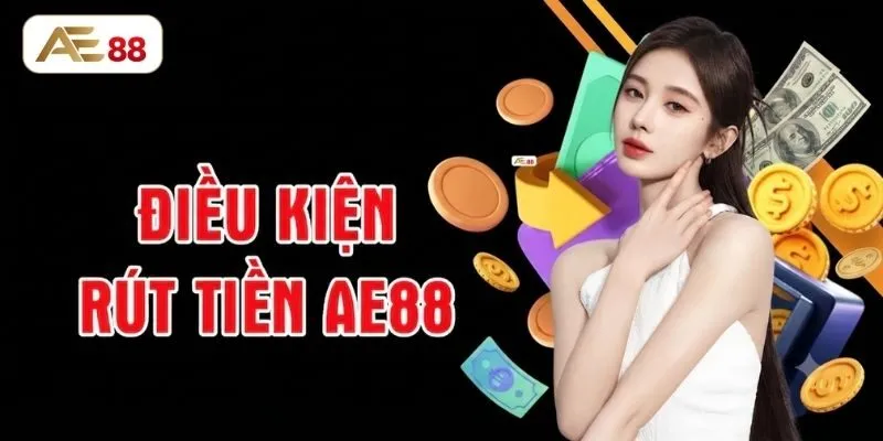 Điều kiện rút tiền