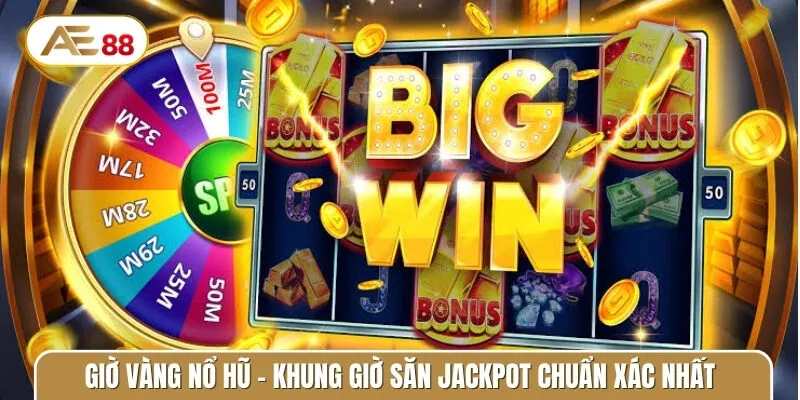 Giờ vàng nổ hũ