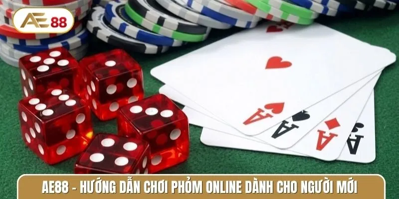 Khám phá cách chơi Phỏm chi tiết, đầy đủ dành cho người mới