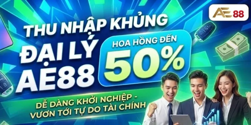 Trở thành đại lý AE88 nhận hoa hồng cao